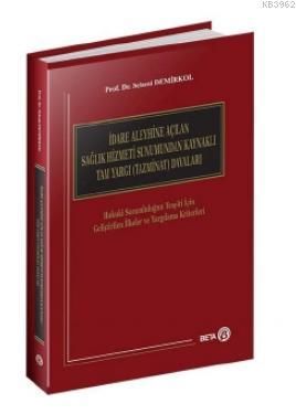 İdare Aleyhine Açılan Sağlık Hizmeti Sunumundan Kaynaklı Tam Yargı Davaları