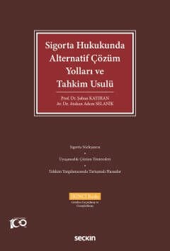 Sigorta Hukukunda Alternatif Çözüm Yolları ve Tahkim Usulü