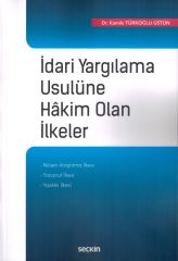 İdari Yargılama Usulüne Hâkim Olan İlkeler