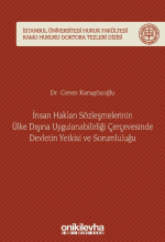 İNSAN HAKLARI SÖZLEŞMELERİNİN ÜLKE DIŞINA UYGULANABİLİRLİĞİ ÇERÇEVESİNDE DEVLETİN YETKİSİ VE SORUMLULUĞU