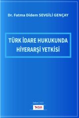 TÜRK İDARE HUKUKUNDA HİYEARŞİ YETKİSİ