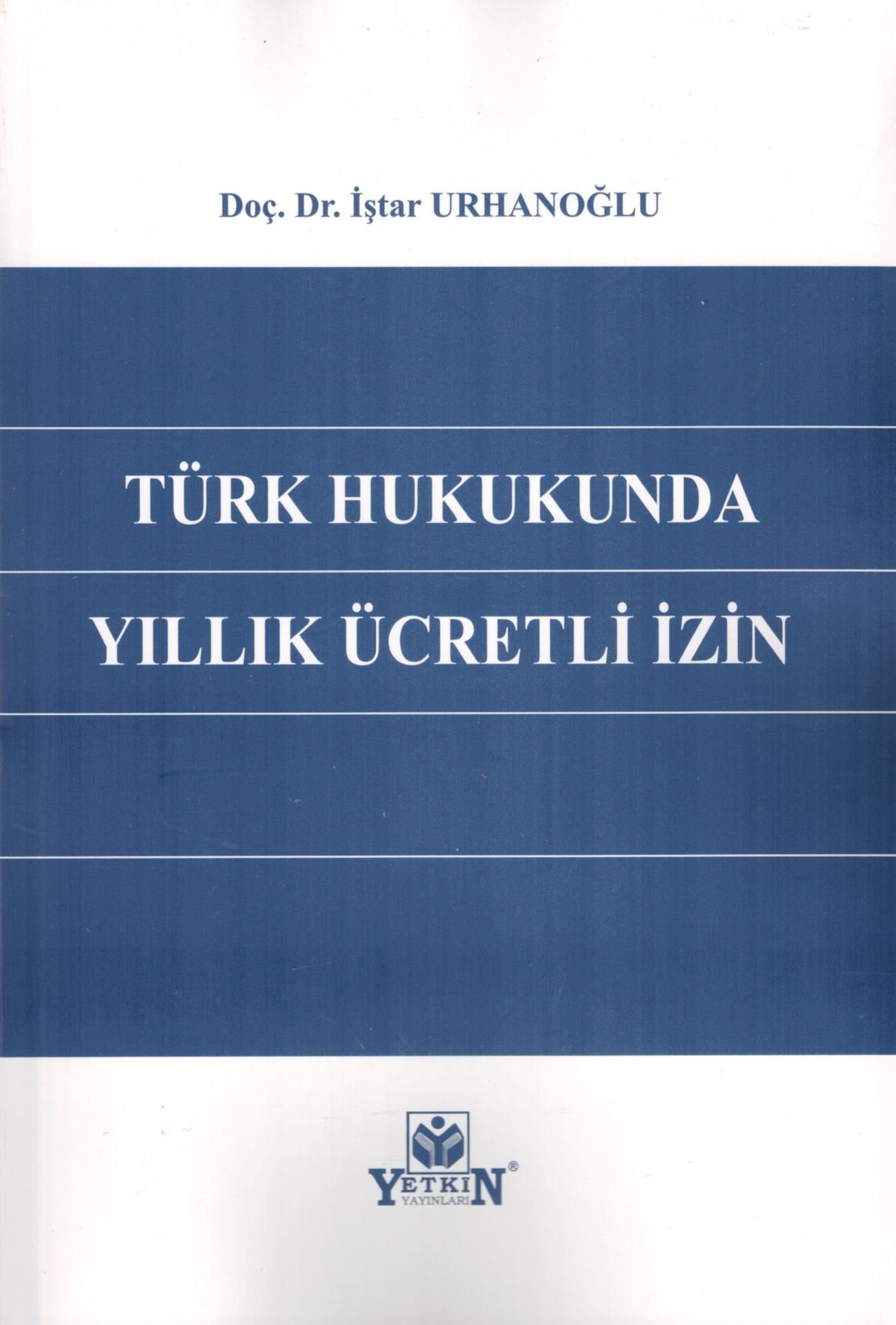 Türk Hukukunda Yıllık Ücretli İzin