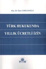 Türk Hukukunda Yıllık Ücretli İzin