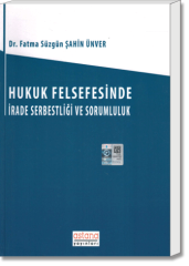 Hukuk Felsefesinde İrade Serbestliği ve Sorumluluk