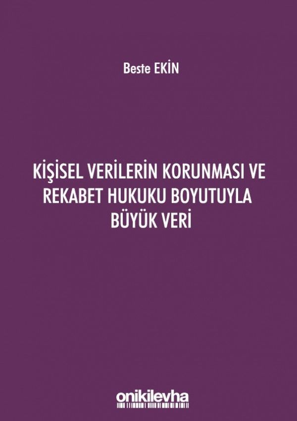 Kişisel Verilerin Korunması ve Rekabet Hukuku Boyutuyla Büyük Veri