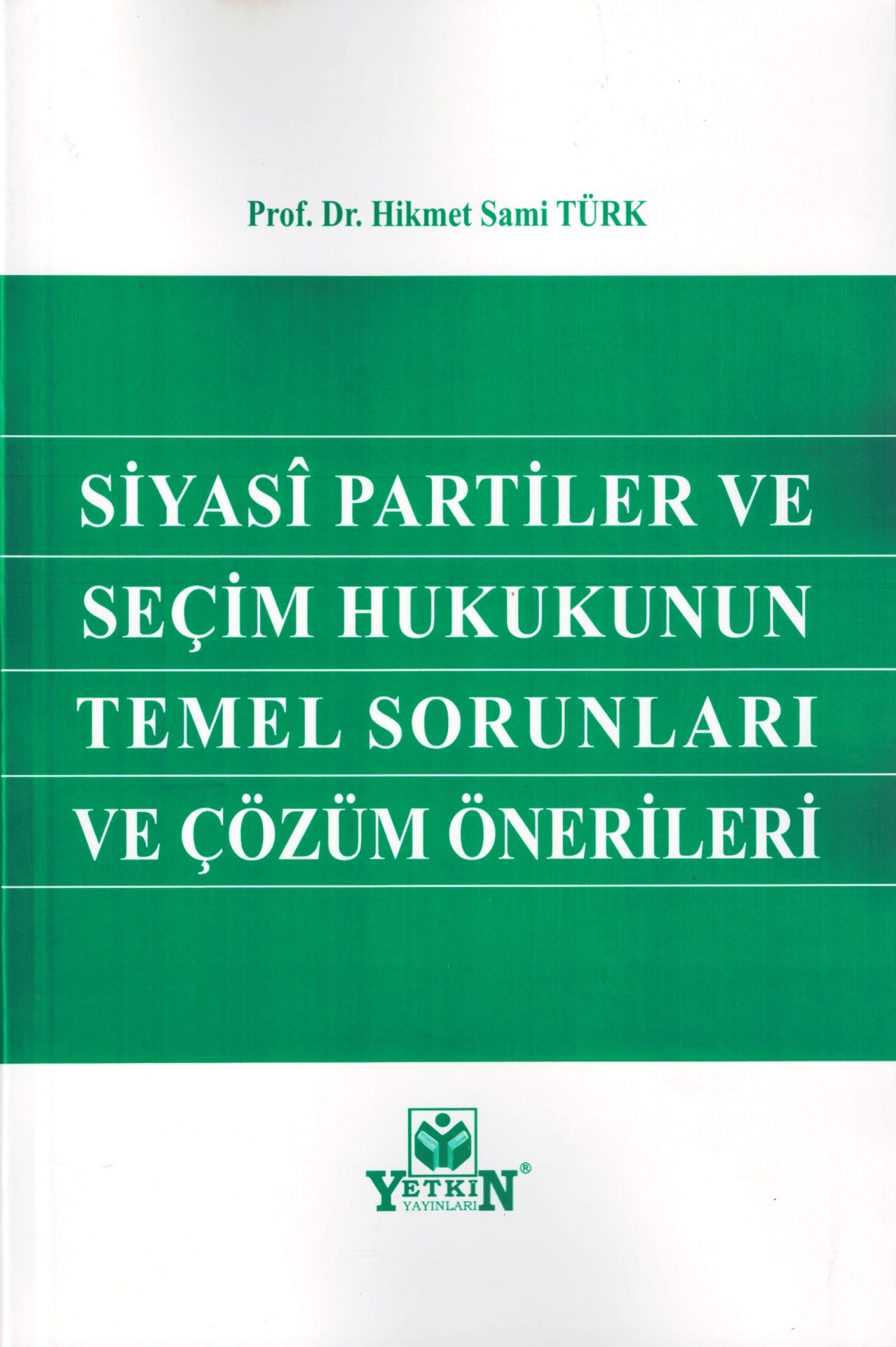 Siyasi Partiler ve Seçim Hukukunun Temel Sorunları ve Çözüm Önerileri