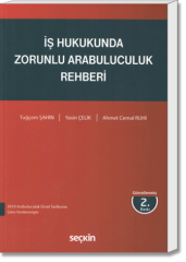 İş Hukukunda Zorunlu Arabuluculuk Rehberi