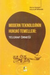 Modern Teknolojinin Hukuki Temelleri: Telgraf Örneği