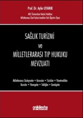 Sağlık Turizmi ve Milletlerarası Tıp Hukuku Mevzuatı