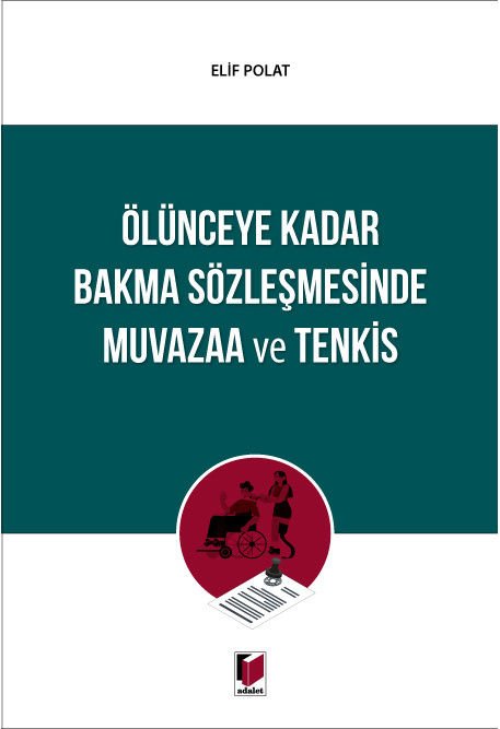 Ölünceye Kadar Bakma Sözleşmesinde Muvazaa ve Tenkis