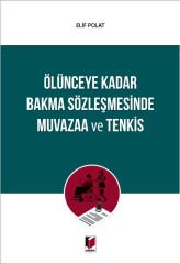 Ölünceye Kadar Bakma Sözleşmesinde Muvazaa ve Tenkis