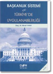 Başkanlık Sistemi ve Türkiye'de Uygulanabilirliği