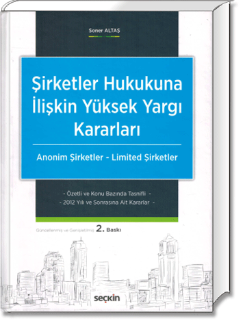 Şirketler Hukukuna İlişkin Yüksek Yargı Kararları (Anonim Şirketler - Limited Şirketler)