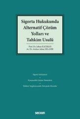 Sigorta Hukukunda Alternatif Çözüm Yolları ve Tahkim Usulü
