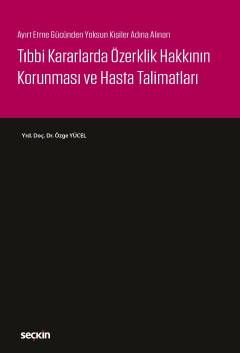 Tıbbi Kararlarda Özerklik Hakkının Korunması ve Hasta Talimatları