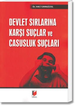 Devlet Sırlarına Karşı Suçlar ve Casusluk Suçları