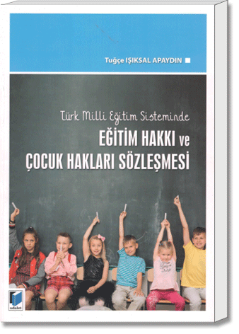 Türk Milli Eğitim Sisteminde Eğitim Hakkı ve Çocuk Hakları Sözleşmesi