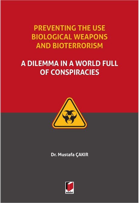 Preventing the use Biological Weapons and Bioterrorism: A Dilemma in a World Full of Conspiracies