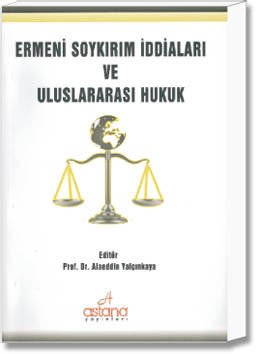 Ermeni Soykırım İddiaları ve Uluslararası Hukuk