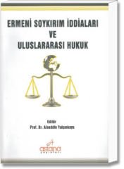 Ermeni Soykırım İddiaları ve Uluslararası Hukuk