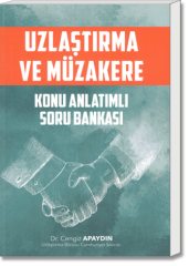 Uzlaştırma ve Müzakere (Konu Anlatımlı Soru Bankası)