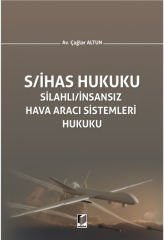 Silahlı/İnsansız Hava Aracı Sistemleri Hukuku (S/İHAS Hukuku)