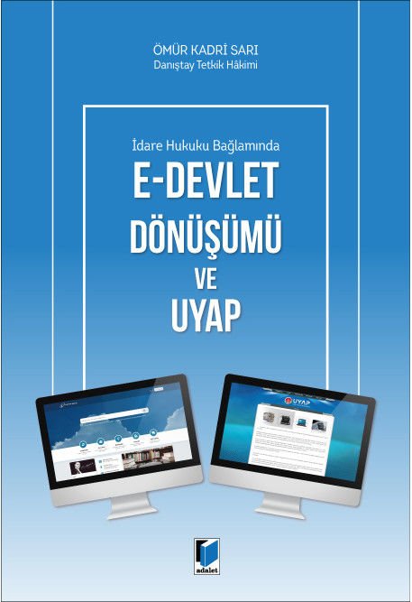 İdare Hukuku Bağlamında E-Devlet Dönüşümü ve Uyap