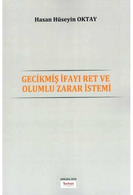 Gecikmiş İfayı Ret ve Olumlu Zarar İstemi