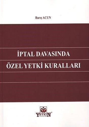 İptal Davasında Özel Yetki Kuralları