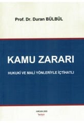 Kamu Zararı Hukuki ve Mali Yönleriyle İçtihatlı