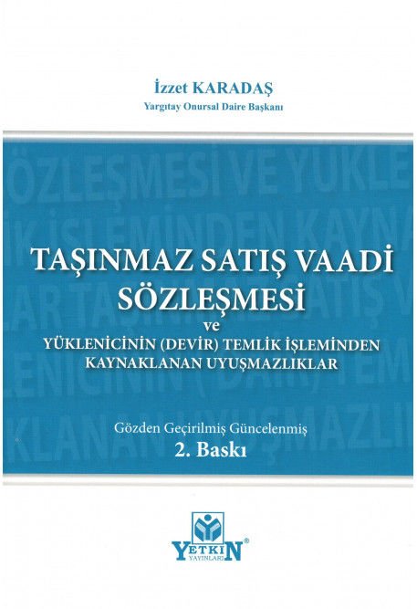 Taşınmaz Satış Vaadi Sözleşmesi ve Yüklenicinin (Devir) Temliki İşleminden Kaynaklanan Uyuşmazlıklar
