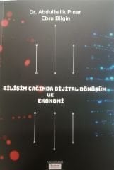 BİLİŞİM ÇAĞINDA DİJİTAL DÖNÜŞÜM VE EKONOMİ