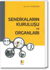 Sendikaların Kuruluşu ve Organları