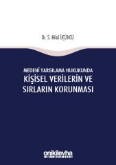 Medeni Yargılama Hukukunda Kişisel Verilerin ve Sırların Korunması