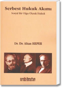 Serbest Hukuk Akımı (Sosyal Bir Olgu Olarak Hukuk)