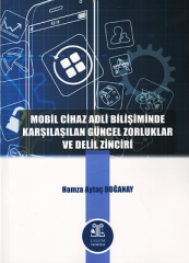 Mobil Cihaz Adli Bilişiminde Karşılaşılan Güncel Zorluklar Ve Delil Zinciri