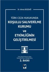 Türk Ceza Hukukunda Koşullu Salıverilme Kurumu ve Etkinliğinin Geliştirilmesi