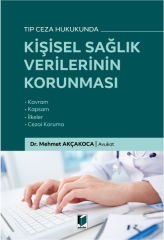 Tıp Ceza Hukukunda Kişisel Sağlık Verilerinin Korunması