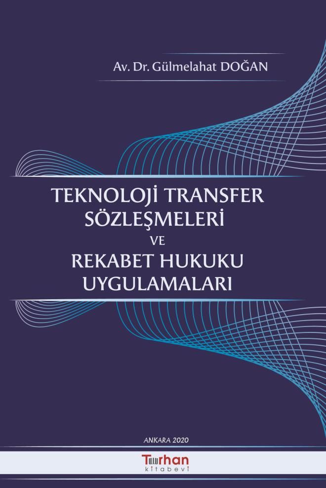 Teknoloji Transfer Sözleşmeleri ve Rekabet Hukuku Uygulamaları