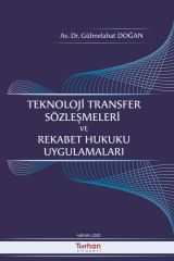 Teknoloji Transfer Sözleşmeleri ve Rekabet Hukuku Uygulamaları