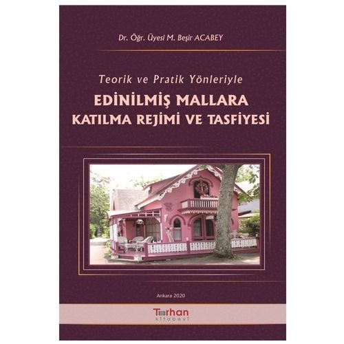 Teorik ve Pratik Yönleriyle Edinilmiş Mallara Katılma Rejimi