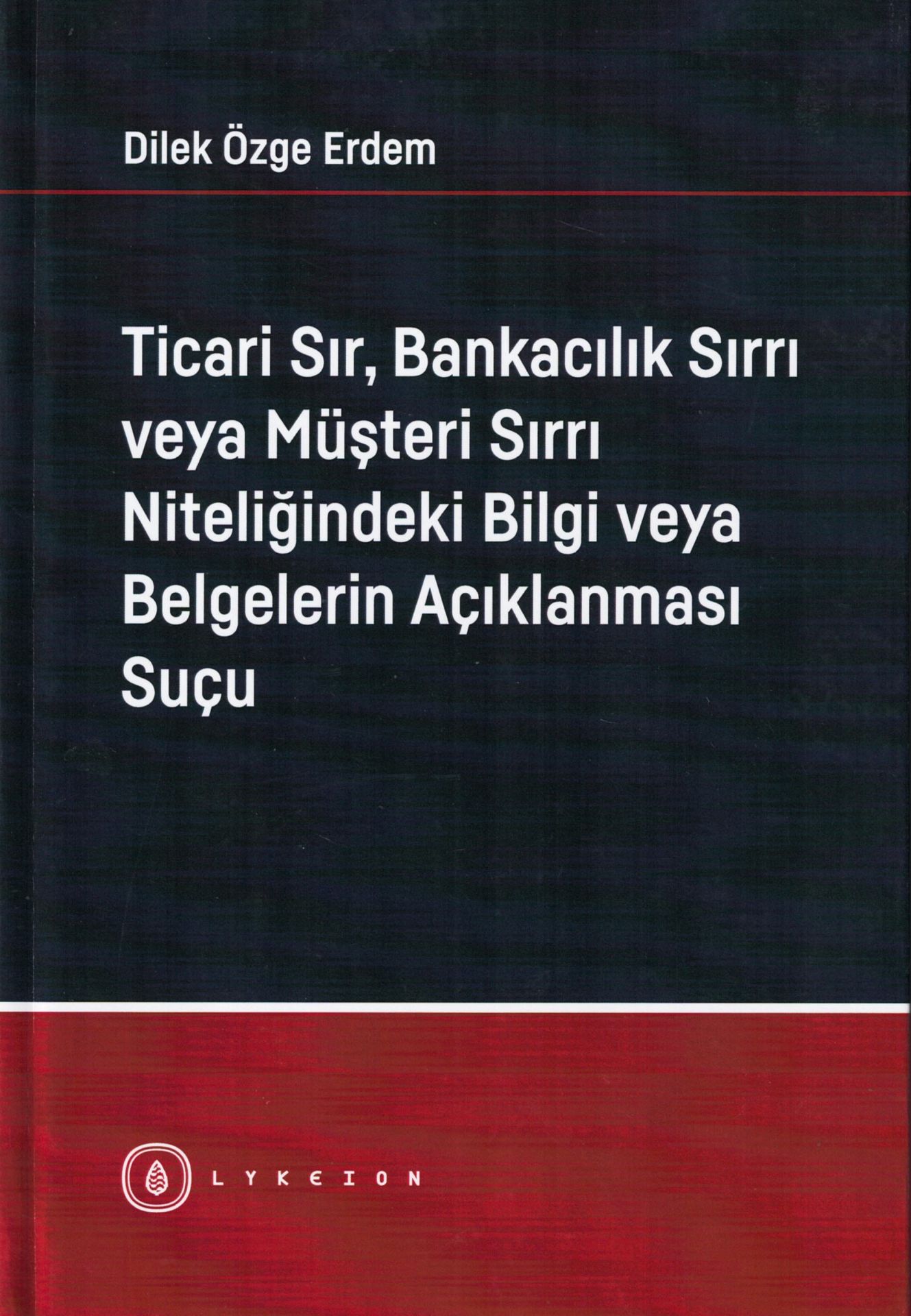 Ticari Sır, Bankacılık Sırrı veya Müşteri Sırrı Niteliğindeki Bilgi veya Belgelerin Açıklanması Suçu