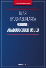 Ticari Uyuşmazlıklarda Zorunlu Arabuluculuk Usulü