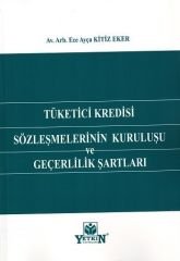 Tüketici Kredisi Sözleşmelerinin Kuruluşu ve Geçerlilik Şartları