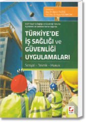 Türkiye'de İş Sağlığı ve Güvenliği Uygulamaları (Sosyal-Teknik-Hukuk)