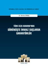 Türk Ceza Kanunu'nda Görünüşte İhmali Suçlarda Garantörlük