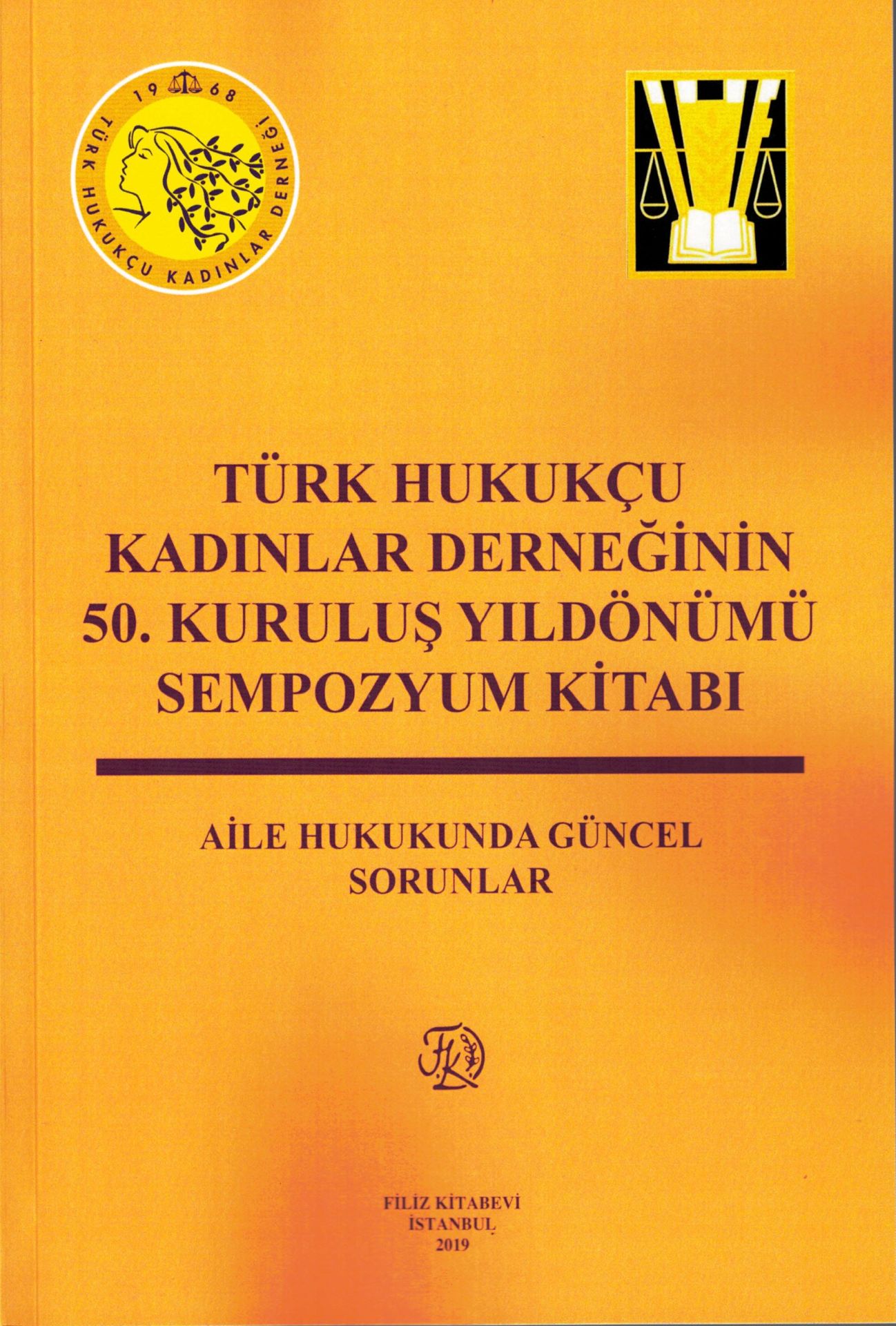 Türk Hukukçu Kadınlar Derneğinin 50. Kuruluş Yıldönümü Sempozyum Kitabı