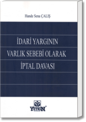 İdari Yargının Varlık Sebebi Olarak İptal Davası