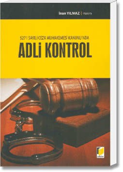 5271 Sayılı Ceza Muhakemesi Kanunu'nda Adli Kontrol