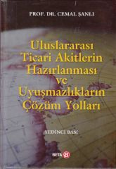 Uluslararası Ticari Akitlerin Hazırlanması ve Uyuşmazlıkların Çözüm Yolları